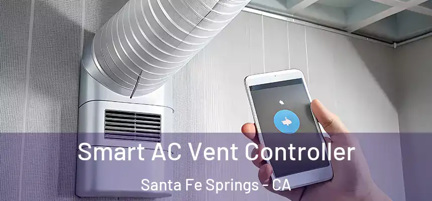 Smart AC Vent Controller Santa Fe Springs - CA